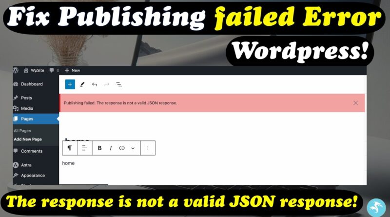 FIX Wordpress Publishing failed Error (The response is not a valid JSON response)